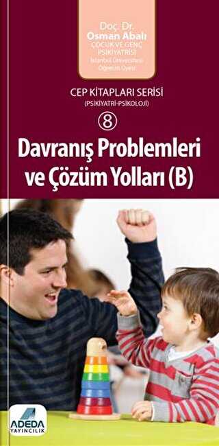 Davranış Problemleri ve Çözüm Yolları B - Adeda Yayınları