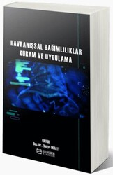 Davranışsal Bağımlılıklar Kuram ve Uygulama - Efe Akademi Yayınları