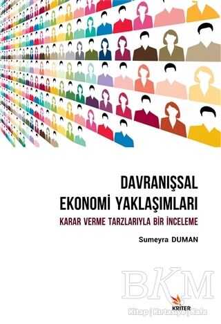 Davranışsal Ekonomi Yaklaşımları: Karar Verme Tarzlarıyla Bir İnceleme - Kriter Yayınları