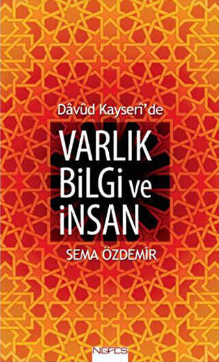 Davud Kayseri`de Varlık Bilgi ve İnsan - Nefes Yayıncılık
