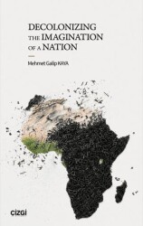 Decolonizing the Imagination of A Nation - Çizgi Kitabevi Yayınları