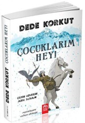 Dede Korkut - Çocuklarım Hey! - Model Eğitim Yayıncılık