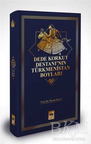 Dede Korkut Destanı`nın Türkmenistan Boyları - Ötüken Neşriyat