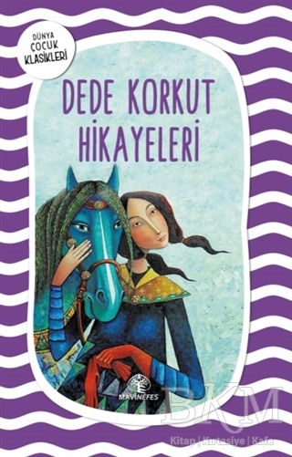 Dede Korkut Hikayeleri - Mavi Nefes Yayınları
