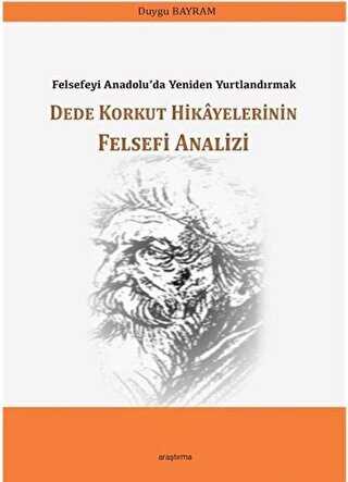Dede Korkut Hikayelerinin Felsefi Analizi - Araştırma Yayınları