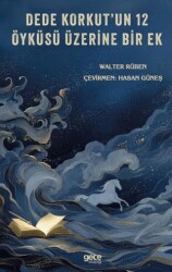 Dede Korkut`un 12 Öyküsü Üzerine Bir Ek - Gece Kitaplığı