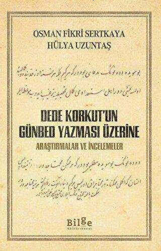 Dede Korkut’un Günbed Yazması Üzerine - Bilge Kültür Sanat