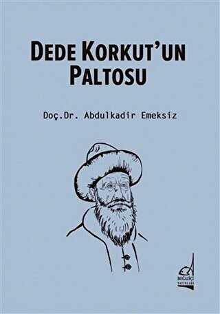 Dede Korkut`un Paltosu - Boğaziçi Yayınları