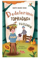 Dedelerimin Toprağında Filizlendim - Çıra Çocuk Yayınları