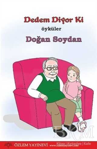 Dedem Diyor Ki - Özlem Yayınevi