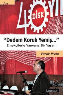 Dedem Koruk Yemiş Emekçilerle Yanyana Bir Yaşam - 1