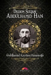Dedem Sultan Abdülhamid Han - Motto Yayınları