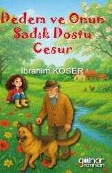 Dedem ve Onun Sadık Dostu Cesur - Gülnar Yayınları
