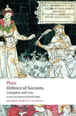 Defence Of Socrates, Euthyphro, Crito - 1