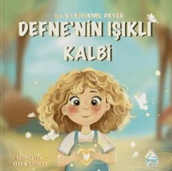 Defne’nin Işıklı Kalbi - Mahlas Çocuk Yayınları