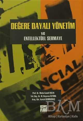 Değere Dayalı Yönetim ve Entellektüel Sermaye - Gazi Kitabevi