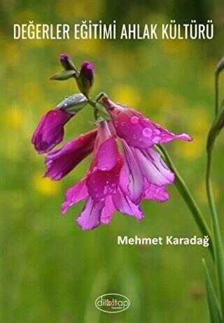 Değerler Eğitimi Ahlak Kültürü - Dilkitap Yayınları