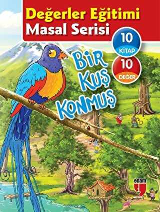 Bir Kuş Konmuş - Değerler Eğitimi Masal Serisi 10 Kitap Set - EDAM
