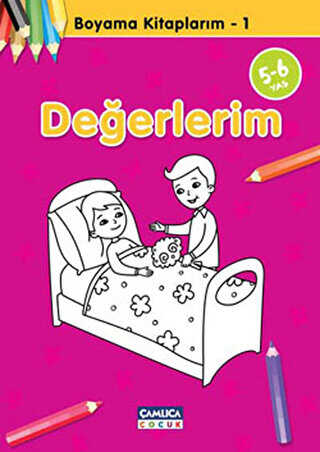 Değerlerim - Boyama Kitaplarım 1 - Çamlıca Çocuk Yayınları