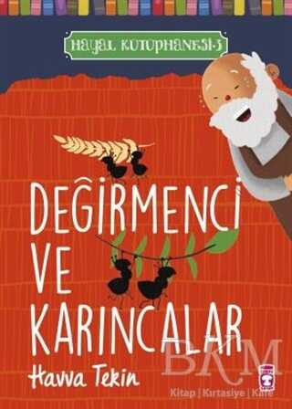 Değirmenci ve Karıncalar - Hayal Kütüphanesi 3 - Timaş Çocuk