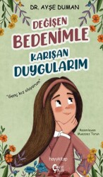 Değişen Bedenimle Karışan Duygularım - Hayykitap