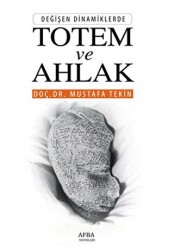 Değişen Dinamiklerde Totem ve Ahlak - Afba Yayınları