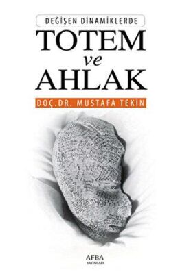Değişen Dinamiklerde Totem ve Ahlak - 1