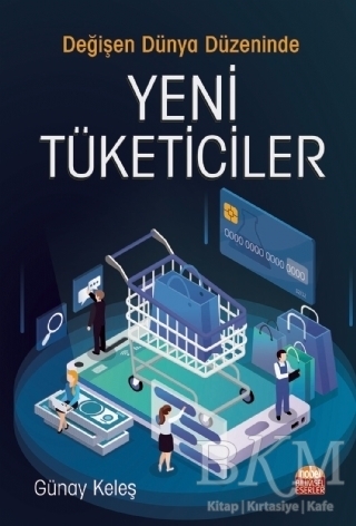 Değişen Dünya Düzeninde Yeni Tüketiciler - Nobel Bilimsel Eserler