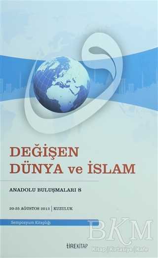 Değişen Dünya ve İslam - Tire Kitap