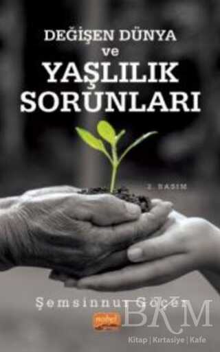 Değişen Dünya ve Yaşlılık Sorunları - Nobel Bilimsel Eserler