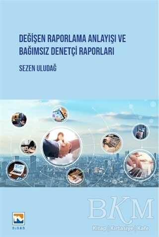 Değişen Raporlama Anlayışı ve Bağımsız Denetçi Raporları - 2