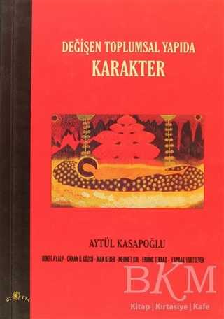 Değişen Toplumsal Yapıda Karakter - Ütopya Yayınevi