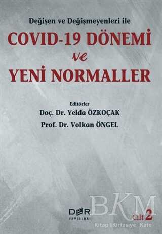 Değişen ve Değişmeyenleri ile Covid-19 Dönemi ve Yeni Normaller Cilt 2 - Der Yayınları