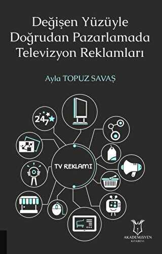 Değişen Yüzüyle Doğrudan Pazarlamada Televizyon Reklamları - Akademisyen Kitabevi