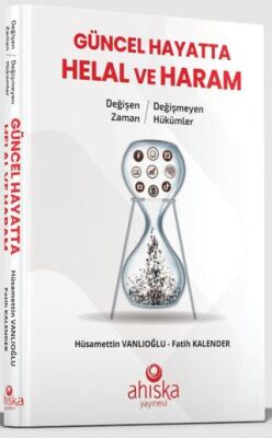 Değişen Zaman Değişmeyen Hükümler - Güncel Hayatta Helal ve Haram - 1