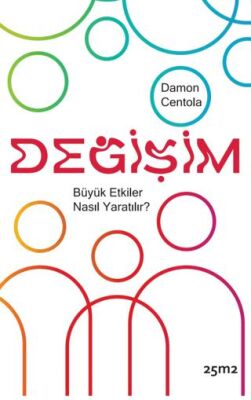 Değişim - Büyük Etkiler Nasıl Yaratılır? - 1