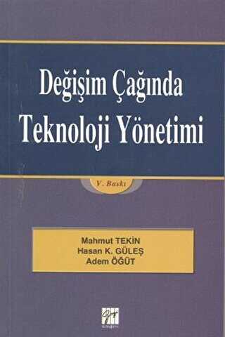 Değişim Çağında Teknoloji Yönetimi - Gazi Kitabevi