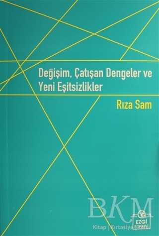 Değişim, Çatışan Dengeler ve Yeni Eşitsizlikler - Ezgi Kitabevi Yayınları