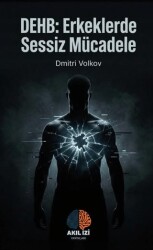 DEHB: Erkeklerde Sessiz Mücadele - Akıl İzi Yayınları