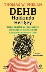 DEHB Hakkında Her Şey: Dikkat Eksikliği ve Hiperaktivite Bozukluğu ile Başa Çıkmada Çocuğunuza Yardımcı Olun - Nova Kitap