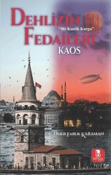 Dehlizin Fedaileri III Kaos - Bilge Budun Yayınları