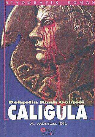Dehşetin Kanlı Gölgesi Caligula - Etkin Yayınevi