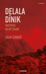 Delala Dinik Rastiyeke Geliye Zîlan - Nubihar Yayınları