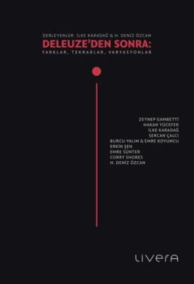 Deleuze’den Sonra: Farklar, Tekrarlar, Varyasyonlar - 1