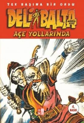 Deli Balta Açe Yollarında - 1