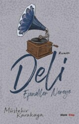Deli - Efendiler Nereye? - Ahenk Kitap