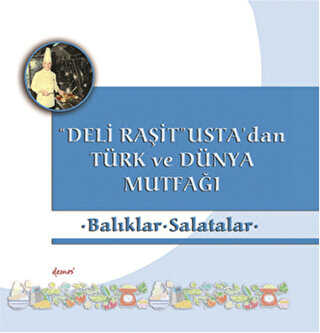 Deli Raşit Usta`dan Türk ve Dünya Mutfağı - Balıklar - Salatalar - Demos Yayınları