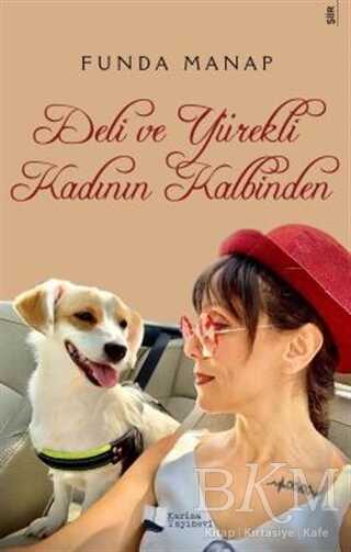 Deli ve Yürekli Kadının Kalbinden - Karina Yayınevi