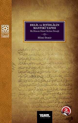 Delil ve İstidlalin Mantıki Yapısı İlk Dönem Sünni Kelam Örneği - İsam Yayınları