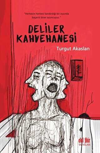Deliler Kahvehanesi - Akıl Fikir Yayınları